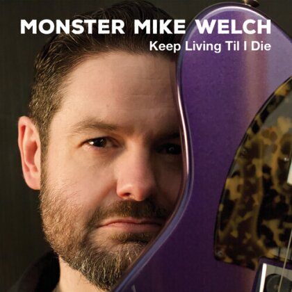 Monster Mike Welch - Keep Livinng Til I Die (ECOPAK - BIODEGRADABLE PKG)