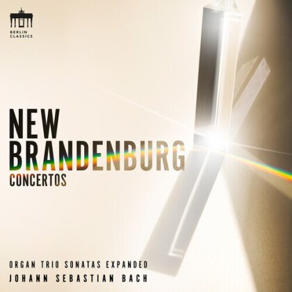 Concerto Copenhagen & Johann Sebastian Bach (1685-1750) - New Brandenburg Concertos - Organ Trio Sonatas Expanded