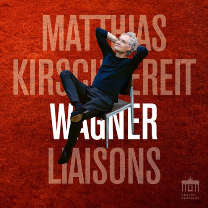 Richard Wagner (1813-1883) & Matthias Kirschnereit - Wagner Liaisons