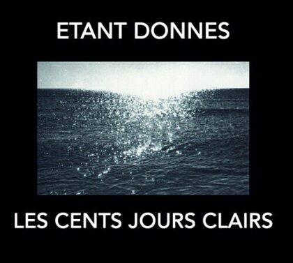 Etant Donnes - Les Cent Jours Claires