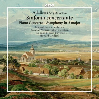 Adalbert Gyrowetz (1763-1850), Howard Griffiths, Michael Foyle & London Mozart Players (LMP) - Sinfonia Concertante, Piano Concerto, Symphony in A major