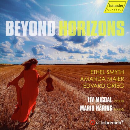 Ethel Smyth (1858-1944), Amanda Maier-Röntgen (1853-1894), Edvard Grieg (1843-1907), Liv Migdal & Mario Häring - Beyond Horizons