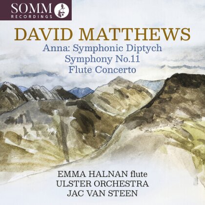 David Matthews (*1943), Jac van Steen, Emma Halnan & Ulster Orchestra - Anna: Symphonic Diptych, Symphony 11, Flute Concerto