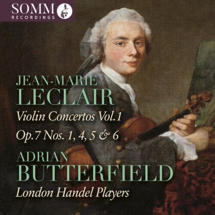 Jean-Marie Leclair (1697-1764), Adrian Butterfield & London Handel Players - Violin Concertos Vol. 1 - Op. 7 Nos. 1, 4, 5 & 6