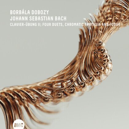 Johann Sebastian Bach (1685-1750) & Borbála Dobozy - Clavier Übung II; Four Duets, Chromatic Fantasia And Fugue