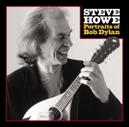 Steve Howe (Yes) - Portraits Of Bob Dylan (2025 Reissue, Howesound, Etched D-Side, Limited Edition, 2 LPs)