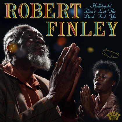 Robert Finley - Hallelujah! Don't Let The Devil Fool