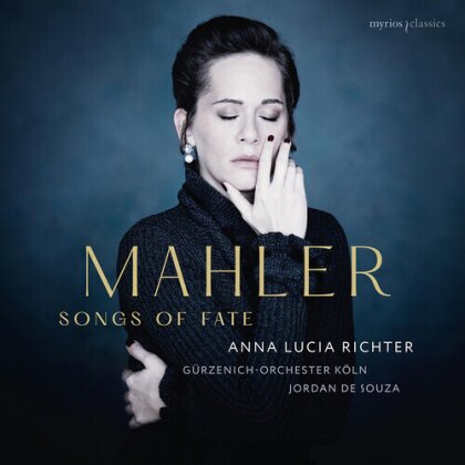 Gustav Mahler (1860-1911), Jordan De Souza, Anna Lucia Richter & Gürzenich Orchester Köln - Songs Of Fate