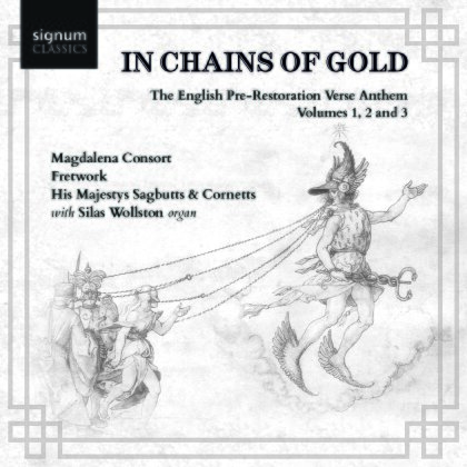 Magdalena Consort, Fretwork, His Majestys Sagbutts & Cornetts & Silas Wollston - In Chains Of Gold - The English Pre-Restoration Verse Anthem Vol. 1, 2 & 3 (3 CDs)