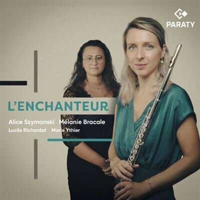 Lucile Richardot, Alice Szymanski, Marie Ythier & Melanie Bracale - L’Enchanteur