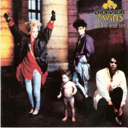 Thompson Twins - Here's To Future Days