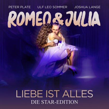 Peter Plate (Rosenstolz), Ulf Leo Sommer & Joshua Lange - Romeo & Julia - Liebe ist alles (Das Musical) (2025 Reissue, Die Star Edition)