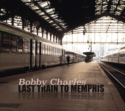 Bobby Charles - Last Train To Memphis (2025 Reissue, 2 CDs)