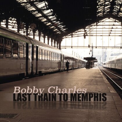 Bobby Charles - Last Train To Memphis (2025 Reissue, 2 LPs)