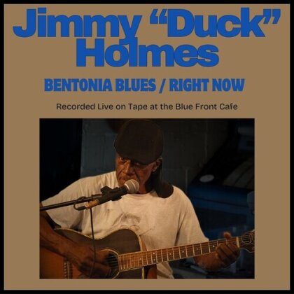 Jimmy "Duck" Holmes - Bentonia Blues / Right Now (ECOPAK - BIODEGRADABLE PKG)