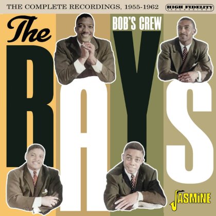 Rays - Bob's Crew: The Complete Recordings 1955-1962 (Jasmine Records)