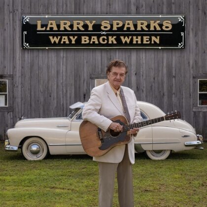 Larry Sparks - Way Back When (Digipack)