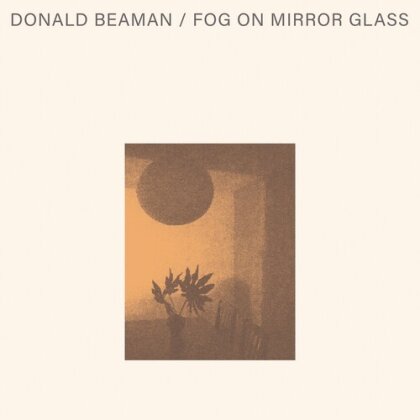 Donald Beaman - Fog On Mirror Glass (LP)