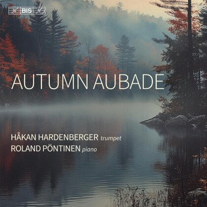Hakan Hardenberger & Roland Pöntinen - Autumn Aubade