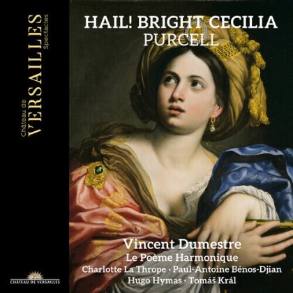 Henry Purcell (1659-1695), Vincent Dumestre, Charlotte La Thrope, Hugo Hymas & Le Poème Harmonique - Hail! Bright Cecilia
