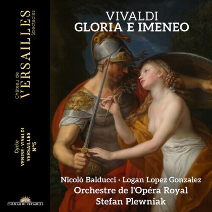 Antonio Vivaldi (1678-1741), Stefan Plewniak, Nicolò Balducci, Logan Lopez Gonzalez & Orchestre de l'Opera Royal - Gloria E Imeneo