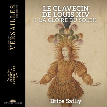 Brice Sailly - Le Clavecin De Louis XIV - I. La Gloire Du Soleil