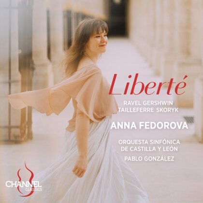 Pablo González, Anna Fedorova & Orquesta Sinfónica de Castilla y León (OSCyL) - Liberte