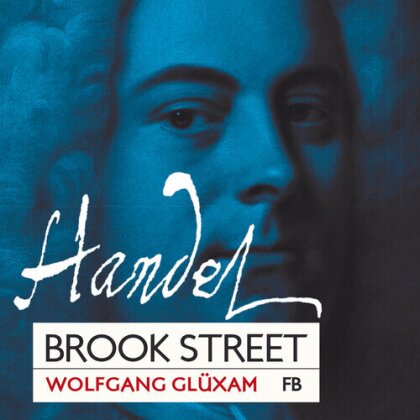 Wolfgang Glüxam & Georg Friedrich Händel (1685-1759) - Brook Street