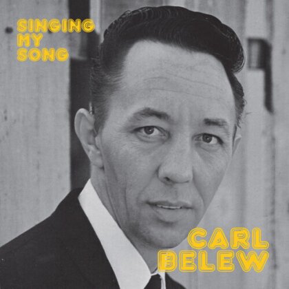 Carl Belew - Singing My Song (CD-R, Manufactured On Demand, 2025 Reissue)