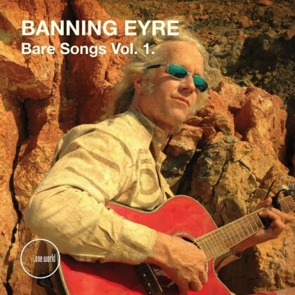 Banning Eyre - Bare Songs Vol. 1
