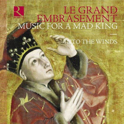 Into The Winds - Le Grand Embrasement - Music For A Mad King