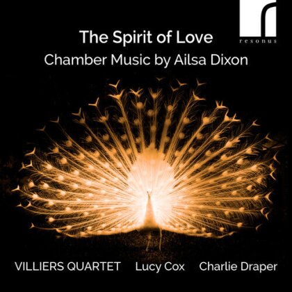 Villiers Quartet, Lucy Cox, Charlie Draper & Alisa Dixon - Spirit Of Love - Chamber Music By Ailsa Dixon