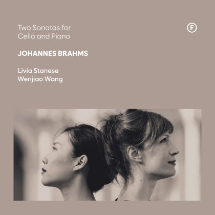 Livia Stanese, Wenjiao Wang & Johannes Brahms (1833-1897) - Two Sonatas For Cello And Piano