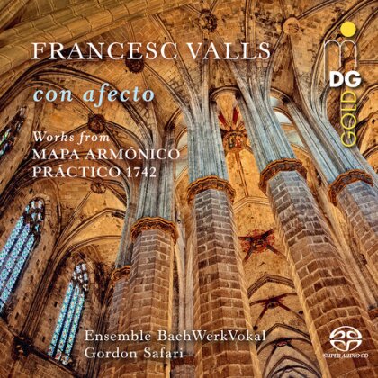 Ensemble BachWerkVokal, Francesc Valls (1665-1747) & Gordon Safari - Con Afecto - Works From Mapa Armonico, Practico 1742