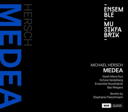 Sarah Maria Sun, Michael Hersch (*1971) & Ensemble musikFabrik - Medea