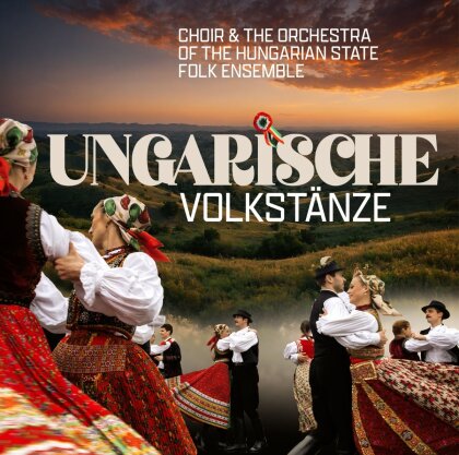 Choir & Orchestra Of The Hungarian State Folk Ensemble - Ungarische Volkstänze
