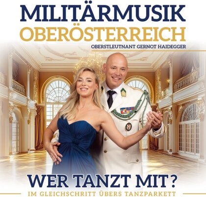 Militärmusik Oberösterreich - Wer tanzt mit? Im Gleichschritt übers Tanzparkett