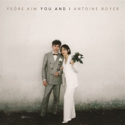 Antoine Boyer & Yeore Kim - You And I
