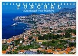 Funchal - Die Hauptstadt von Madeira (Tischkalender 2026 DIN A5 quer), CALVENDO Monatskalender