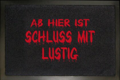 Ab hier ist schluss mit Lustig Fussmatte