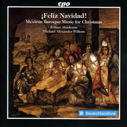Kölner Akademie & Michael Alexander Willens - ¡Feliz Navidad!: Mexican Baroque Music for Christmas