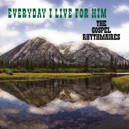 Gospel Rhythmaires - Everyday I Live For Him (Manufactured On Demand, CD-R)
