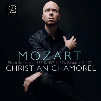 Wolfgang Amadeus Mozart (1756-1791) & Christian Chamorel - Piano Sonatas K. 333,457 & 576 - Fantasia K. 475
