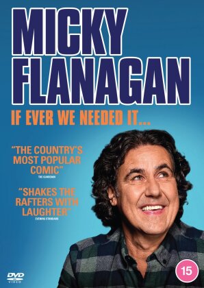 If ever we needed it... - Micky Flanagan