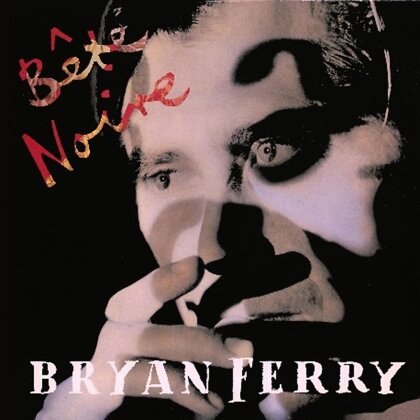 Bryan Ferry (Roxy Music) - Bete Noire (2025 Reissue, BMG Rights Management, 2 CDs)