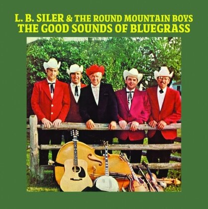 L.B. Siler & The Round Mountain Boys - Good Sounds Of Bluegrass (Manufactured On Demand, CD-R)