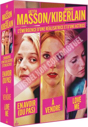 Laetitia Masson / Sandrine Kiberlain - L'émergence d'une réalisatrice et d'une actrice - En avoir (ou pas) / À vendre / Love Me (3 DVDs)