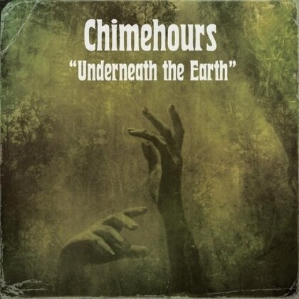 Chimehours - Underneath The Earth