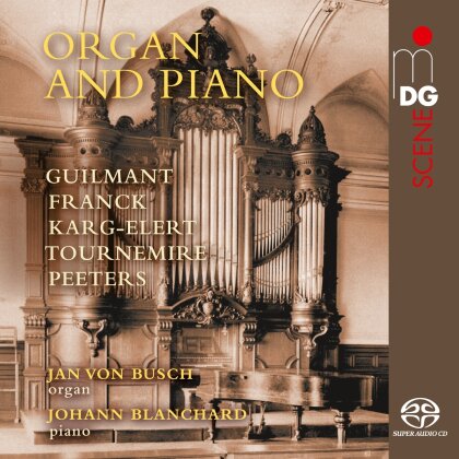 Alexandre Guilmant (1837-1911), César Franck (1822-1890), Sigfrid Karg-Elert (1877-1933), Charles Tournemire (1870-1939), … - Organ & Piano (Hybrid SACD)
