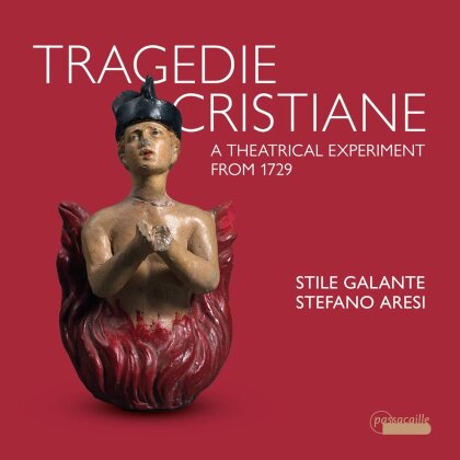 Stile Galante, Leonardo Leo (1694-1744), Nicola Antonio Porpora (1686-1768), Francesco Mancini (1672-1737), … - Tragedie Cristiane - A Theatrical Experiment From 1729 (3 CDs)